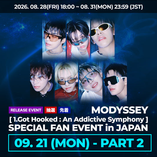 < 9/21(MON) - PART 2 > MODYSSEY [1.Got Hooked : An Addictive Symphony] SPECIAL FAN EVENT in JAPAN