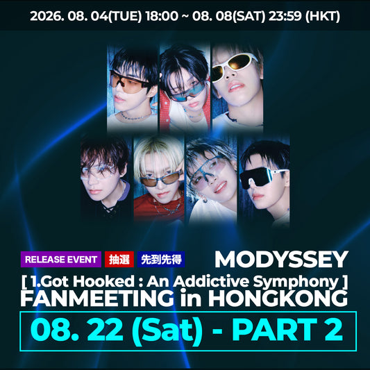 < 22日(SAT) - PART 2 > MODYSSEY [1.Got Hooked : An Addictive Symphony] FANMMETING in HONGKONG