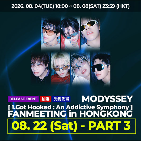 < 22日(SAT) - PART 3 > MODYSSEY [1.Got Hooked : An Addictive Symphony] FANMMETING in HONGKONG