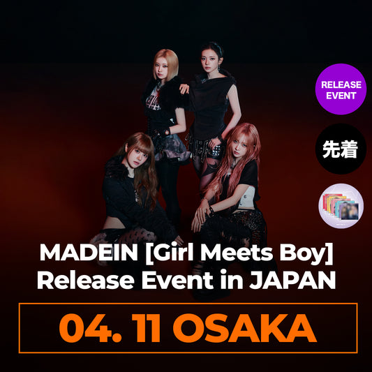 【4月11日 OSAKA】 MADEIN [Girl Meets Boy] Release Event in JAPAN