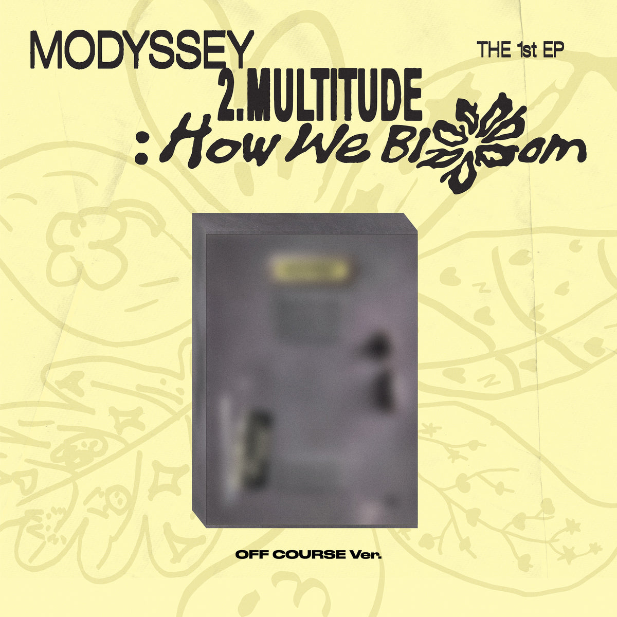 MODYSSEY THE 1st EP [ 2.Multitude: How We Bloom ] OFF COURSE Ver.
